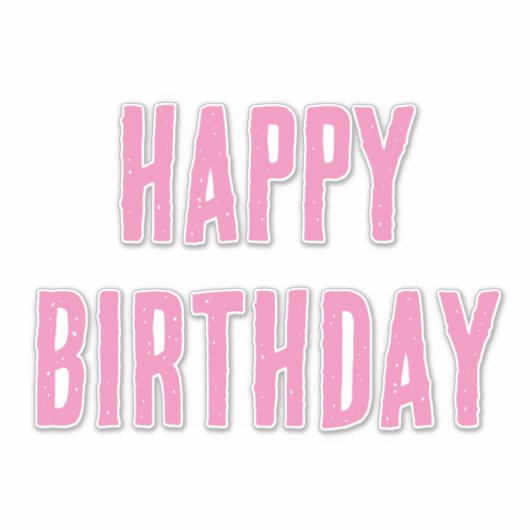 Happy Birthday Pink Girly Custom Color 2025 Bold Aufkleber (Vorderseite)