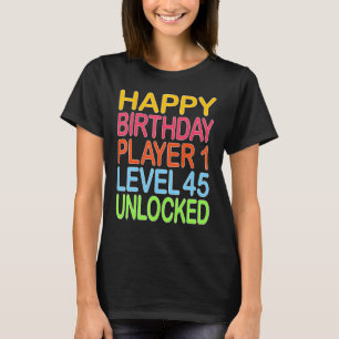 Happy Birthday Player 1 Stufe 45 Unverriegeltes So T-Shirt