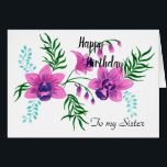 Happy Birthday Sister<br><div class="desc">Auf der Vorderseite blüht eine Grußkarte für den Geburtstag meiner Schwester mit Blume.</div>