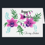 Happy Birthday Sister<br><div class="desc">Auf der Vorderseite blüht eine Grußkarte für den Geburtstag meiner Schwester mit Blume.</div>