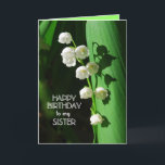 Happy Birthday Sister Lily of the Valley Karte<br><div class="desc">Lily of the Valley ist eine beliebte Blume,  um Geburtstage zu feiern.  Die Lily of the Valley ist die Blume der Geburt im Mai.</div>