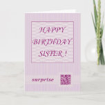 Happy Birthday Sister!QR Video Greeting Card Code. Karte<br><div class="desc">A very special birthday card with QR code.QR link to video greeting</div>