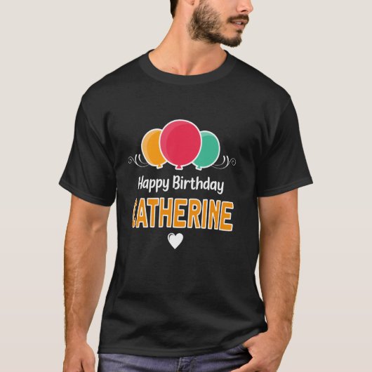 Happy Birthday Sprichwort Catherine T-Shirt (Vorderseite)