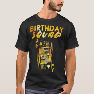 Happy Birthday Squad Jack Poker Best Party Gold Gi T-Shirt