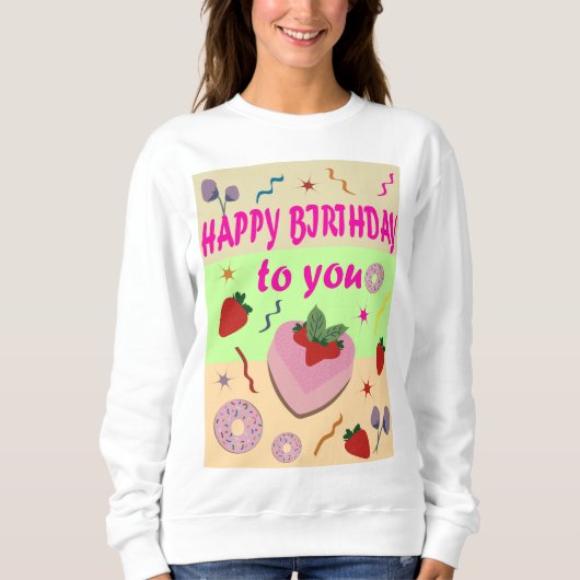 Happy Birthday Sweatshirt (Vorderseite)
