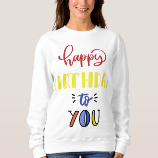 Happy Birthday Sweatshirt