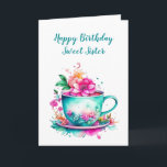 Happy Birthday Sweet Sister Karte<br><div class="desc">Geburtskarte der Schwester. Grafiken einer Aquarellbild einer hübschen türkisfarbenen und aquamarinen Vintagen Tee oder Kaffeetasse voll oder pink und orange Blume.</div>