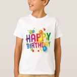 Happy Birthday T-Shirt<br><div class="desc">Happy Birthday</div>