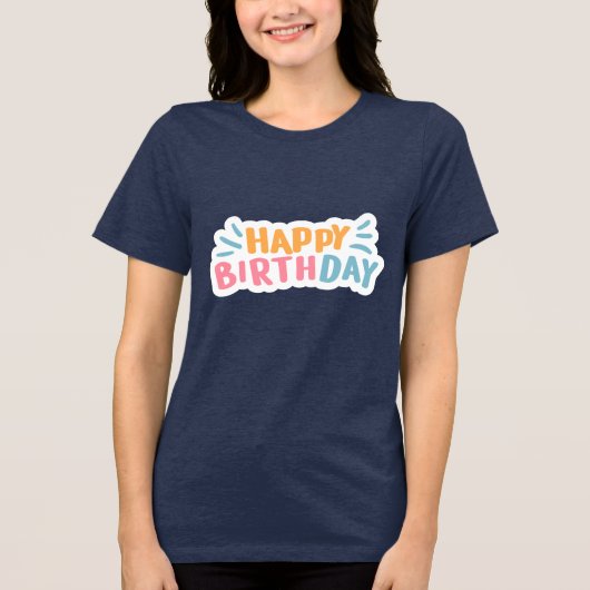 Happy birthday T-Shirt Tri-Blend Shirt (Vorderseite)