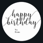 Happy Birthday to from Black Script Type Elegant Runder Aufkleber<br><div class="desc">Herzlichen Glückwunsch zum Geburtstag von schwarzen Skripten Typ elegante Sticker. Entsprechende Einladungen sind verfügbar.</div>