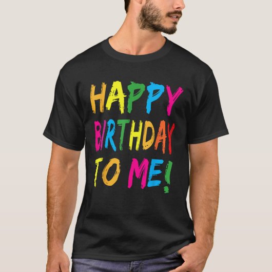 Happy Birthday to Me Birthday Party  for Kids Adul T-Shirt (Vorderseite)