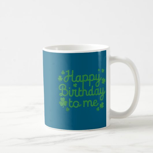Happy Birthday To Me Shirt Born St Patricks Day Ir Kaffeetasse (Rechts)