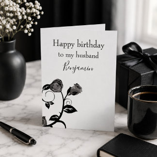 Happy birthday to my husband black and white rose karte