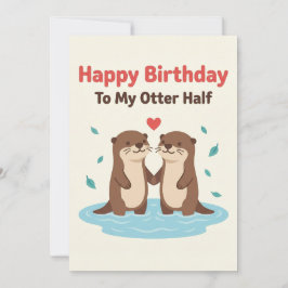 Happy Birthday To My Otter Half Cards Him Her Gift Karte