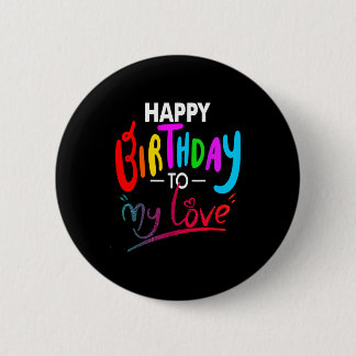 Happy birthday to womens girls birthday to love button
