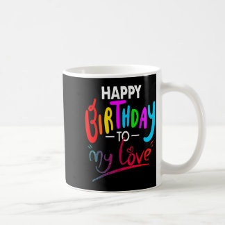 Happy birthday to womens girls birthday to love kaffeetasse