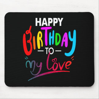 Happy birthday to womens girls birthday to love mousepad