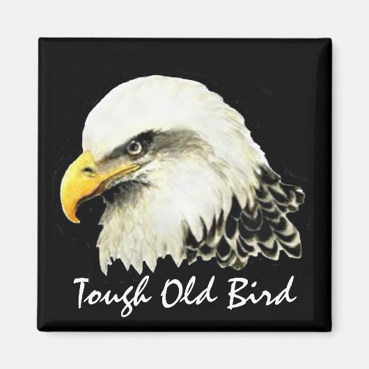 Happy Birthday Tough Old Bird Bald Eagle Magnet (Vorne)
