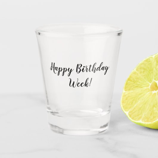 Happy Birthday Week Elegantes Skript Schnapsglas (Vorderseite)