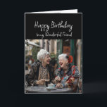 Happy Birthday Wonderful Friend Karte<br><div class="desc">Happy Birthday Wonderful Friend Alles in meinem Leben ist nur ein bisschen besser mit Ihnen in ihm</div>