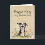 Happy Birthday Wonderful Friend Karte<br><div class="desc">Alles Gute zum Geburtstag Ein wunderbarer Freund,  ich hoffe,  Ihr Geburtstag ist so etwas Besonderes wie das erste Mal,  dass ein Welpe im Frühjahr ein Feld von Blume findet...  so gut,  es gibt keine Worte dafür.</div>