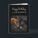 Happy Birthday Wonderful Husband Pferde Karte<br><div class="desc">Happy Birthday Wonderful Husband mit zwei schönen Pferden</div>