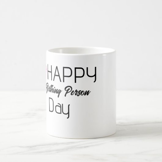 Happy Birthing Person Day Tasse (Mittel)