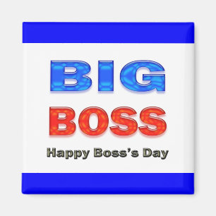 Happy Boss's Day Big Boss Magnet
