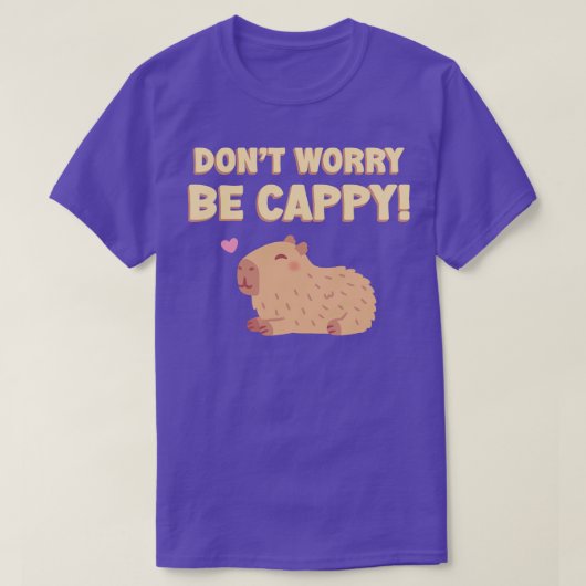 Happy Capybara Dont Worry Be Cappy Funny T-Shirt (Design vorne)