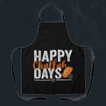 Happy Challah Days Funny Hanukkah Holiday Gift Schürze<br><div class="desc">chanukah, menorah, hanukkah, dreidel, jewish, judaism, holiday, religion, christmas, </div>