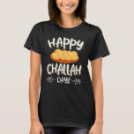 Happy Challah Days Hanukka Chanukah jüdisches Brot T-Shirt<br><div class="desc">Happy Challah Days Hanukka Chanukah jüdisches Brot</div>