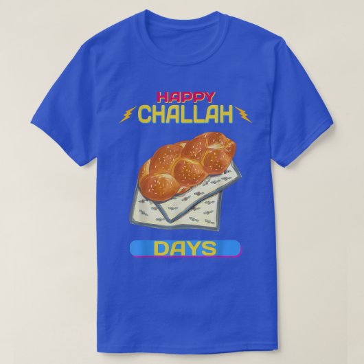 Happy Challah Days Hanukkah Funny Sarcasm Zitat T-Shirt (Design vorne)