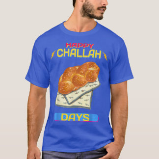 Happy Challah Days Hanukkah Funny Sarcasm Zitat T-Shirt