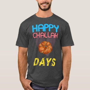 Happy Challah Days Hanukkah Funny Sprichwort Novel T-Shirt