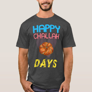 Happy Challah Days Hanukkah Funny Sprichwort Novel T-Shirt