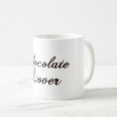 Happy Chocolate Day Chocolate Lover Kaffeetasse (VorderseiteRechts)