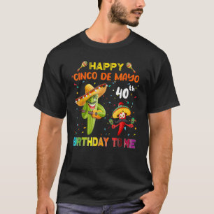 Happy Cinco de Mayo 40. Geburtstag zu mir Kostüm F T-Shirt