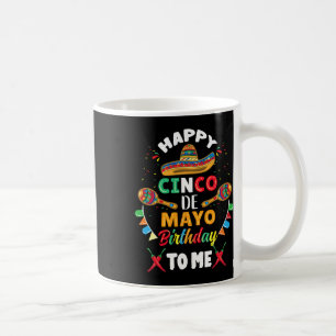 Happy Cinco de Mayo Geburtstag für mich Kaffeetasse