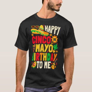 Happy Cinco de Mayo Geburtstag für mich T-Shirt