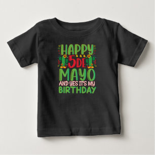 Happy Cinco de Mayo und ja, es ist mein Geburtstag Baby T-shirt