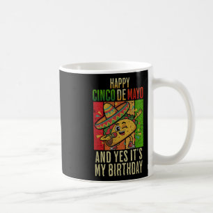 Happy Cinco de Mayo und ja sein Geburtstag Dabbin Kaffeetasse