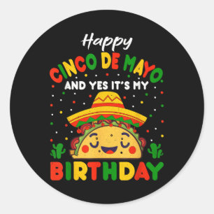 Happy Cinco de Mayo und Yes its My Birthday Taco B Runder Aufkleber