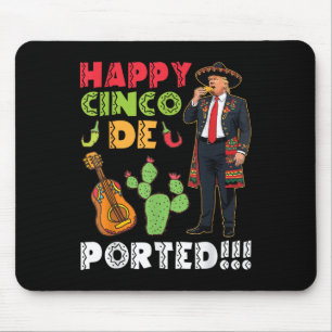 Happy Cinco De Ported Fun Trump Sombrero Taco Fies Mousepad