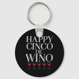 Happy Cinco De Wino - Funny Wine Lover D Shirt Schlüsselanhänger