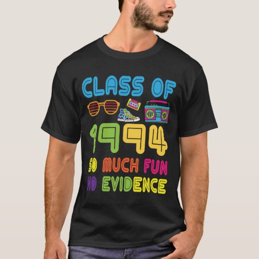 Happy Class Of 1994 So Much Fun No Evidence 30 Yea T-Shirt (Vorderseite)