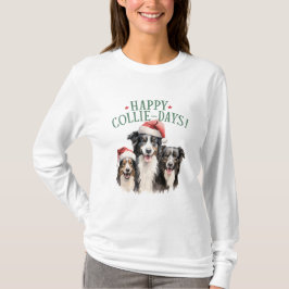 Happy Collie Days T-Shirt