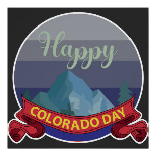Happy Colorado Day Sign Poster