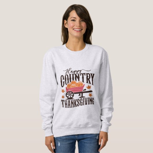Happy Country Thanksgiving Sweatshirt (Vorne ganz)
