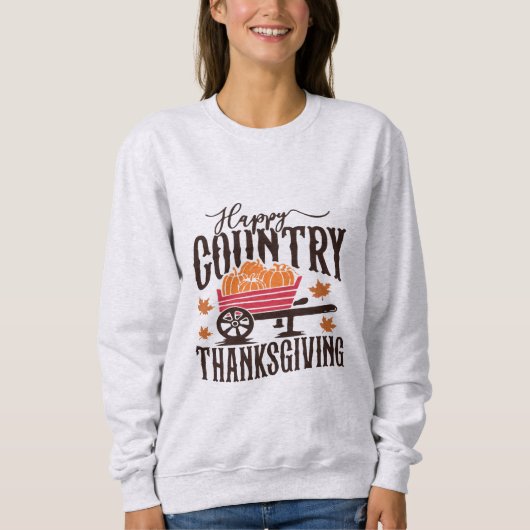 Happy Country Thanksgiving Sweatshirt (Vorderseite)