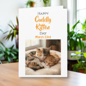 Happy Cuddle Kitten Day - March 23rd Karte